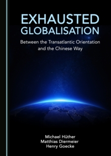 None Exhausted Globalisation : Between the Transatlantic Orientation and the Chinese Way