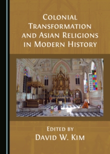 None Colonial Transformation and Asian Religions in Modern History