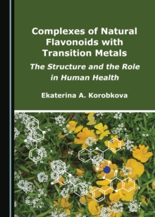 None Complexes of Natural Flavonoids with Transition Metals : The Structure and the Role in Human Health