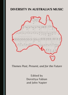 None Diversity in Australia's Music : Themes Past, Present, and for the Future