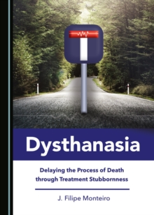 None Dysthanasia : Delaying the Process of Death through Treatment Stubbornness