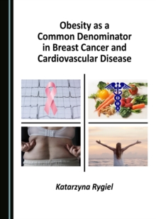 None Obesity as a Common Denominator in Breast Cancer and Cardiovascular Disease