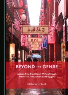 None Beyond the Genre : Approaching Travel (and) Writing through Interviews with Authors and Bloggers