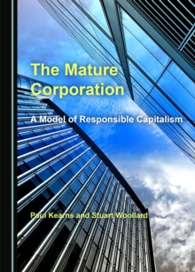 The Mature Corporation : A Model of Responsible Capitalism