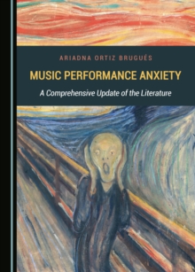 None Music Performance Anxiety : A Comprehensive Update of the Literature