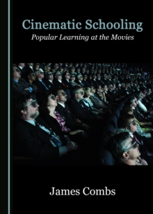 None Cinematic Schooling : Popular Learning at the Movies