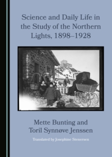 None Science and Daily Life in the Study of the Northern Lights, 1898-1928