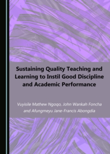 None Sustaining Quality Teaching and Learning to Instil Good Discipline and Academic Performance