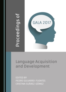 None Proceedings of GALA 2017 : Language Acquisition and Development