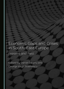 None Economic Gaps and Crises in South-East Europe : Present and Past