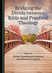 None Bridging the Divide between Bible and Practical Theology