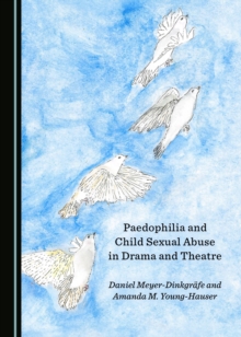 None Paedophilia and Child Sexual Abuse in Drama and Theatre