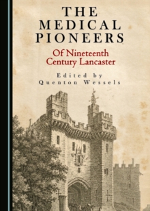 The Medical Pioneers of Nineteenth Century Lancaster