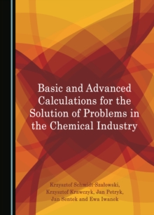 None Basic and Advanced Calculations for the Solution of Problems in the Chemical Industry