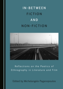 None In-Between Fiction and Non-Fiction : Reflections on the Poetics of Ethnography of Literature and Film