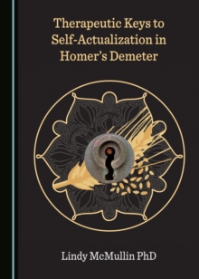 None Therapeutic Keys to Self-Actualization in Homer's Demeter