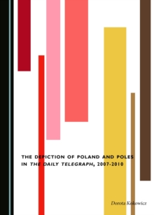 The Depiction of Poland and Poles in The Daily Telegraph, 2007-2010