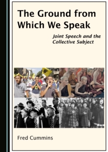 The Ground from Which We Speak : Joint Speech and the Collective Subject