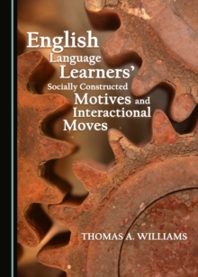 None English Language Learners' Socially Constructed Motives and Interactional Moves