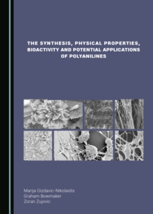 The Synthesis, Physical Properties, Bioactivity and Potential Applications of Polyanilines