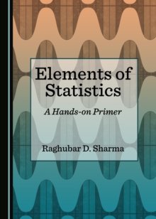 None Elements of Statistics : A Hands-on Primer