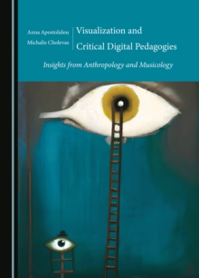 None Visualization and Critical Digital Pedagogies : Insights from Anthropology and Musicology