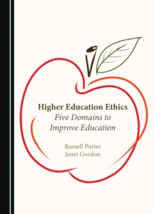 None Higher Education Ethics : Five Domains to Improve Education