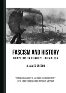 None Fascism and History : Chapters in Concept Formation