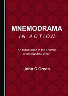 None Mnemodrama in Action : An Introduction to the Theatre of Alessandro Fersen