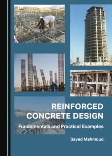 None Reinforced Concrete Design : Fundamentals and Practical Examples