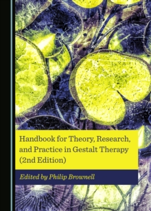 None Handbook for Theory, Research, and Practice in Gestalt Therapy (2nd Edition)