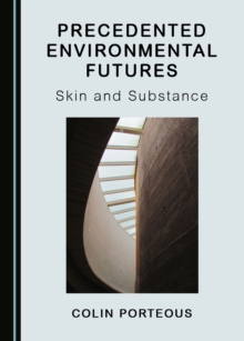 None Precedented Environmental Futures : Skin and Substance