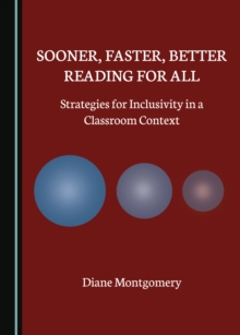 None Sooner, Faster, Better Reading for All : Strategies for Inclusivity in a Classroom Context