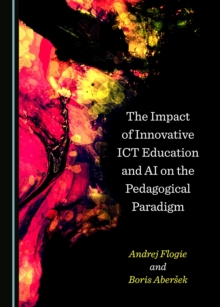 The Impact of Innovative ICT Education and AI on the Pedagogical Paradigm