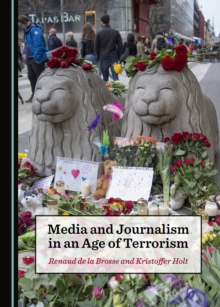 None Media and Journalism in an Age of Terrorism