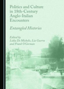 None Politics and Culture in 18th-Century Anglo-Italian Encounters : Entangled Histories