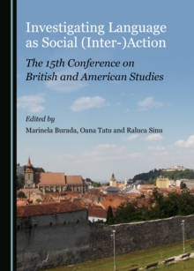 None Investigating Language as Social (Inter-)Action : The 15th Conference on British and American Studies