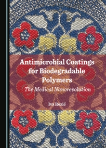 None Antimicrobial Coatings for Biodegradable Polymers : The Medical Nanorevolution