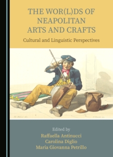 The Wor(l)ds of Neapolitan Arts and Crafts : Cultural and Linguistic Perspectives