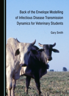 None Back of the Envelope Modelling of Infectious Disease Transmission Dynamics for Veterinary Students