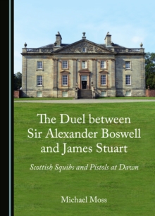 The Duel between Sir Alexander Boswell and James Stuart : Scottish Squibs and Pistols at Dawn