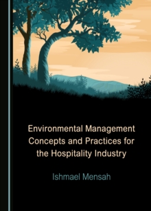 None Environmental Management Concepts and Practices for the Hospitality Industry