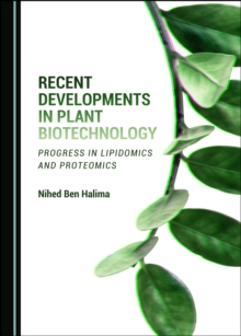 None Recent Developments in Plant Biotechnology : Progress in Lipidomics and Proteomics