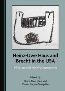 None Heinz-Uwe Haus and Brecht in the USA : Directing and Training Experiences