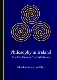 None Philosophy in Ireland : Past Actualities and Present Challenges