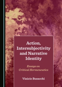 None Action, Intersubjectivity and Narrative Identity : Essays on Critical Hermeneutics