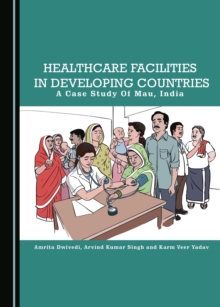 None Healthcare Facilities in Developing Countries : A Case Study of Mau, India