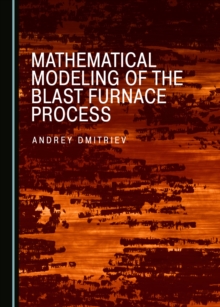 None Mathematical Modeling of the Blast Furnace Process