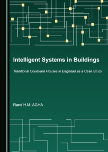 None Intelligent Systems in Buildings : Traditional Courtyard Houses in Baghdad as a Case Study