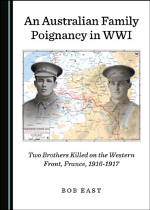 None Australian Family Poignancy in WWI : Two Brothers Killed on the Western Front, France, 1916-1917